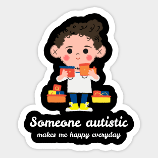 Autistic Someone Sticker